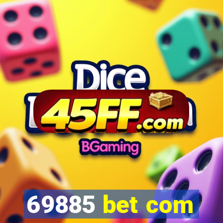 69885 bet com